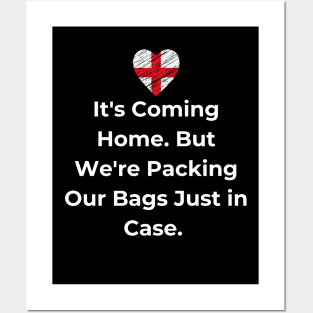 Euro 2024 - It's Coming Home. But We're Packing Our Bags Just in Case. England Flag Posters and Art